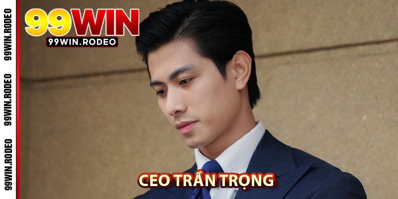 CEO Trần Trọng – Người Đứng Sau Thành Công Nhà Cái 99WIN 3 CEO Trần Trọng – Người Định Hình Thương Hiệu 99WIN