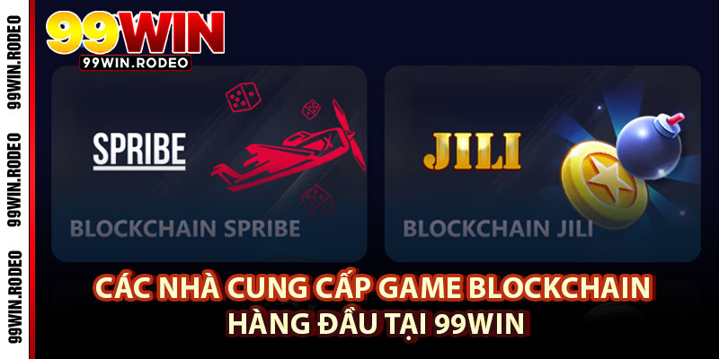 Game Blockchain 99WIN – Trải Nghiệm Cá Cược Minh Bạch Thời Đại Số 4 Các nhà cung cấp game blockchain hàng đầu tại 99WIN