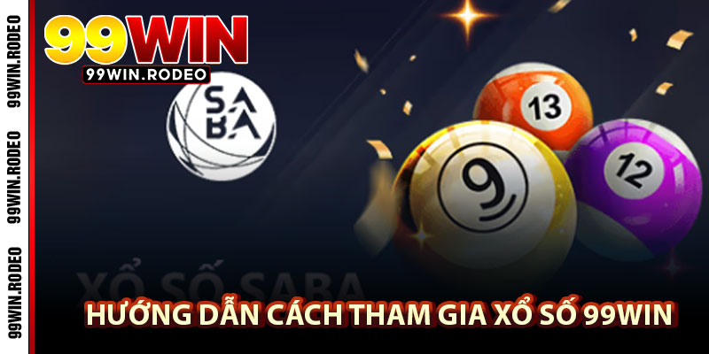 Xổ Số 99WIN – Tận Hưởng Cảm Giác Mới Lạ Siêu Hot Nhất 2025 4 Hướng Dẫn Cách Tham Gia Xổ Số 99WIN