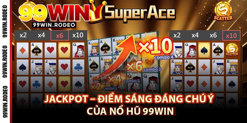 Nổ Hũ 99WIN – Khám Phá Vũ Trụ Giải Trí Đỉnh Cao Hấp Dẫn 4 Jackpot – Điểm Sáng Đáng Chú Ý Của Nổ Hũ 99WIN
