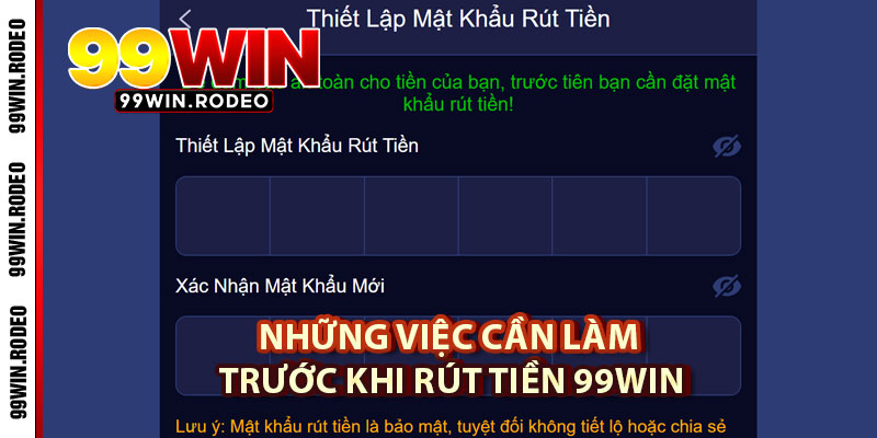 Rút Tiền 99WIN – Hướng Dẫn Nhận Trọn Vẹn Khoản Thưởng Nhanh Chóng 2 Những Việc Cần Làm Trước Khi Rút Tiền 99WIN