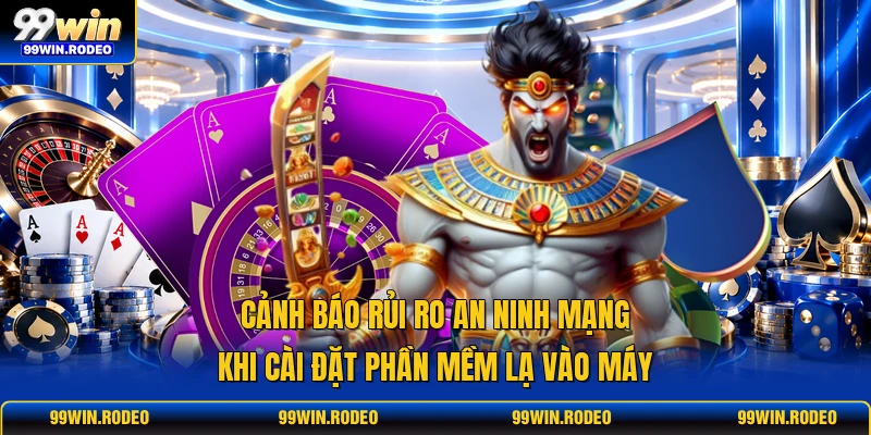 Cảnh báo rủi ro an ninh mạng khi cài đặt phần mềm lạ vào máy
