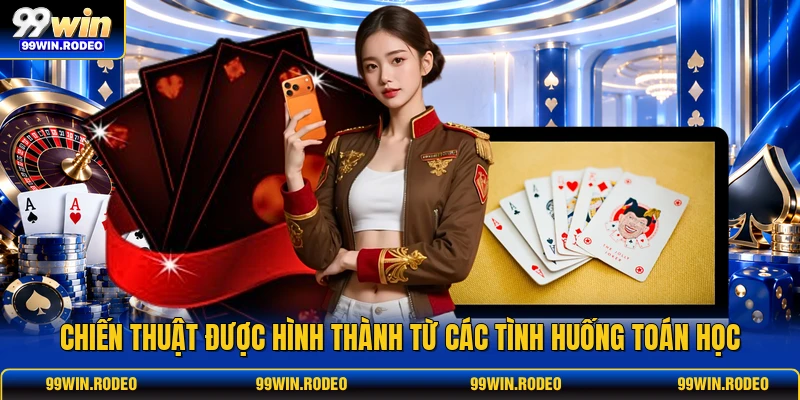 Chiến thuật được hình thành từ các tình huống toán học