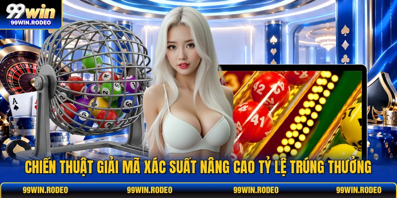 Chiến thuật giải mã xác suất nâng cao tỷ lệ trúng thưởng