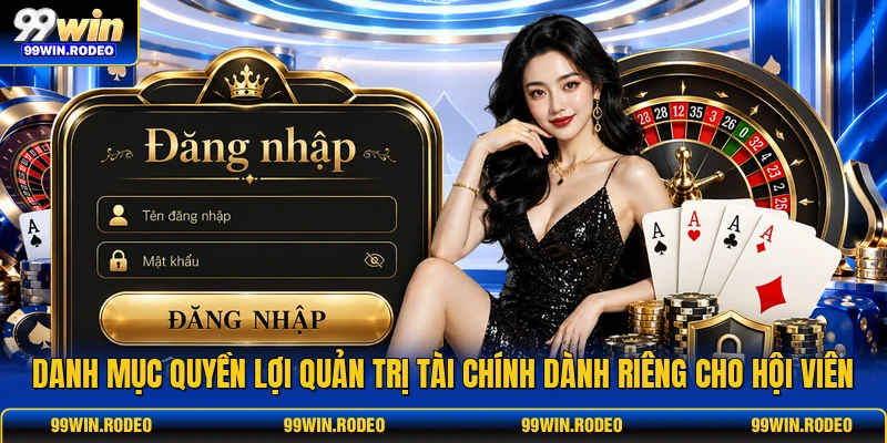 Danh mục quyền lợi quản trị tài chính dành riêng cho hội viên