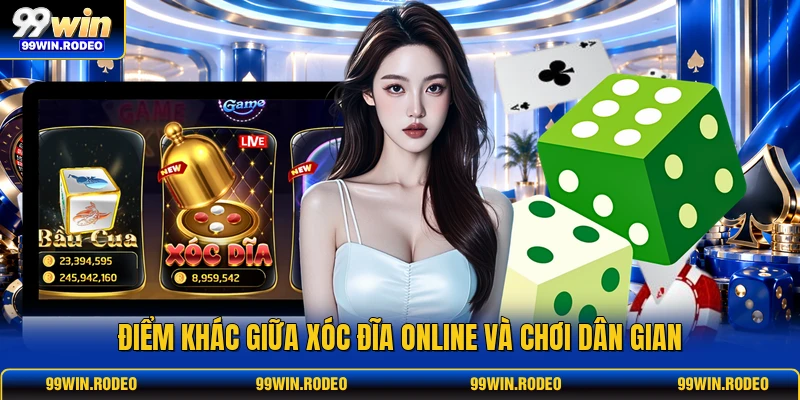 Điểm khác giữa xóc đĩa online và chơi dân gian Điểm khác giữa xóc đĩa online và chơi dân gian