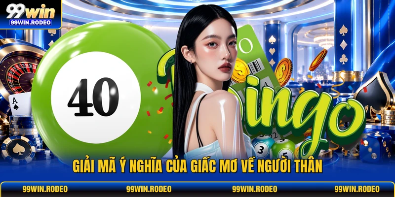 Giải mã ý nghĩa của giấc mơ về người thân