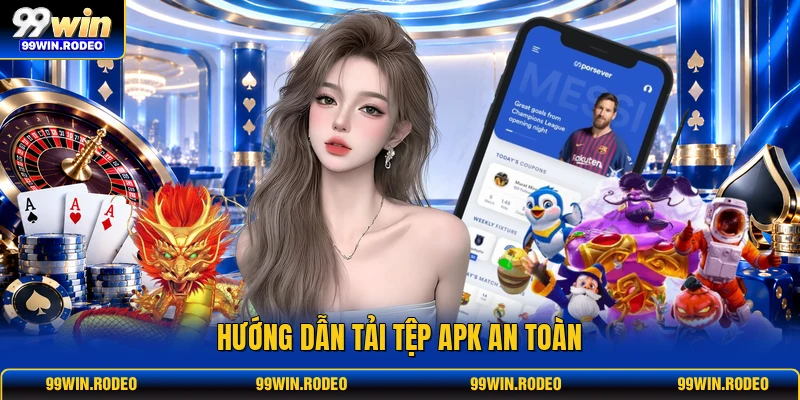 Hướng dẫn tải tệp APK an toàn
