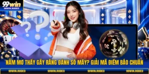 Nằm Mơ Thấy Gãy Răng Đánh Số Mấy? Giải Mã Điềm Báo Chuẩn