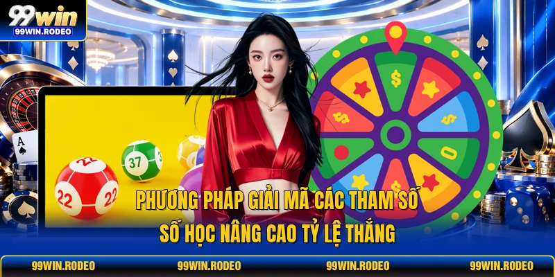 Phương pháp giải mã các tham số số học nâng cao tỷ lệ thắng