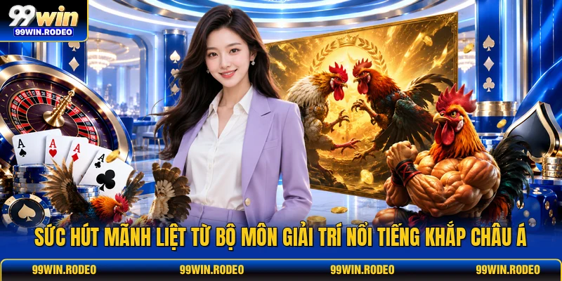 Sức hút mãnh liệt từ bộ môn giải trí nổi tiếng khắp châu Á