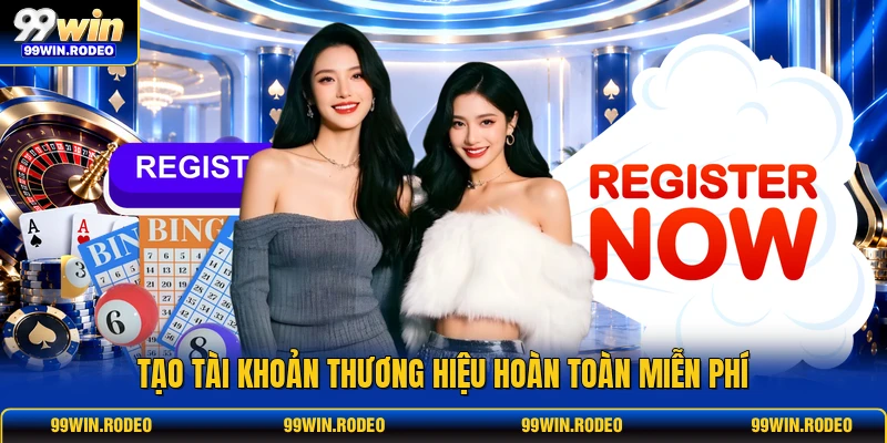 Tạo tài khoản thương hiệu hoàn toàn miễn phí